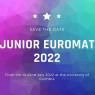  Junior Euromat 2022 is coming!!!