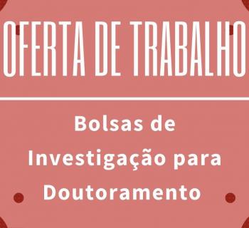 Aviso de Abertura do Concurso para Atribuição de 3 Bolsas de Investigação para Doutoramento